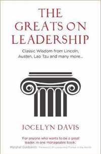 The Greats on Leadership: Classic Wisdom from Lincoln, Austen, Lao Tzu and Many More