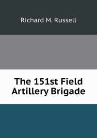 The 151st Field Artillery Brigade