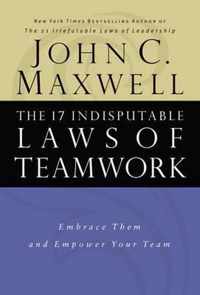 The 17 Indisputable Laws of Teamwork