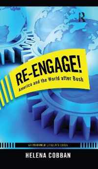 Re-engage!: America and the World After Bush