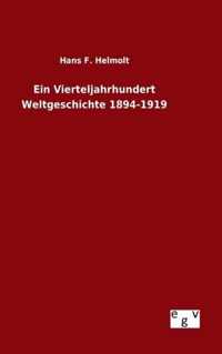 Ein Vierteljahrhundert Weltgeschichte 1894-1919