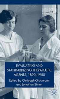 Evaluating and Standardizing Therapeutic Agents, 1890-1950