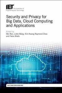 Security and Privacy for Big Data, Cloud Computing and Applications