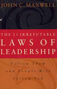 The 21 Irrefutable Laws of Leadership