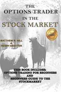 The Options Trader in the Stock Market: This Book Includes