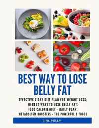 Best Way To Lose Belly Fat: Effective 7 Day Diet Plan For Weight Loss: 10 Best Ways To Lose Belly Fat: 1200 Calorie Diet - Daily Plan