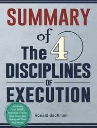 Summary of The 4 Disciplines of Execution: Achieving Your Wildly Important Goal by