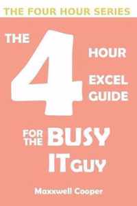 The 4 Hour Excel Guide for the Busy It Guy