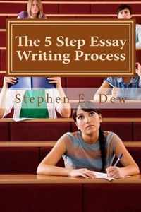 The 5 Step Essay Writing Process