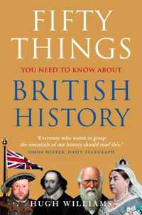 Fifty Things Need Know About Brit Histor