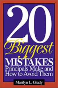 20 Biggest Mistakes Principals Make and How to Avoid Them