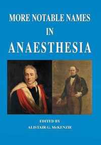 More notable names in anaesthesia