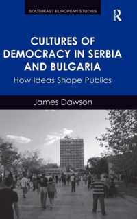 Cultures of Democracy in Serbia and Bulgaria