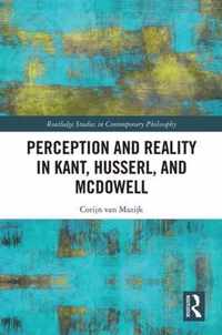 Perception and Reality in Kant, Husserl, and McDowell