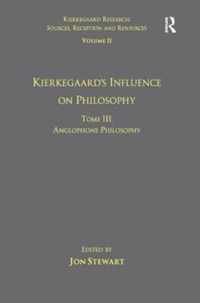 Volume 11, Tome III: Kierkegaard's Influence on Philosophy