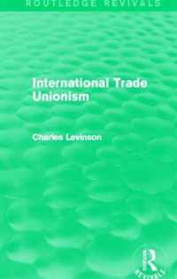 International Trade Unionism (Routledge Revivals)