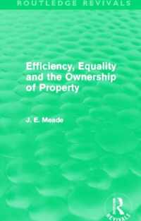 Efficiency, Equality And The Ownership Of Property (Routledge Revivals)