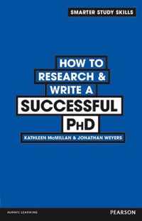 How to Research & Write a Successful PhD