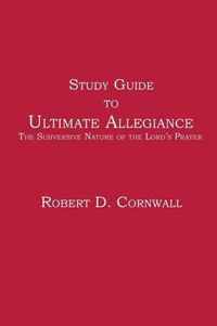 Study Guide to Ultimate Allegiance