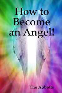 How to Become an Angel!