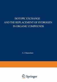 Isotopic Exchange and the Replacement of Hydrogen in Organic Compounds