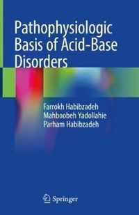 Pathophysiologic Basis of Acid Base Disorders