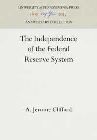 The Independence of the Federal Reserve System