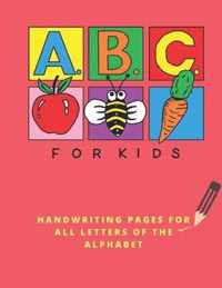 ABC for Kids: Handwriting Pages For all Letters Of The Alphabet