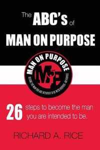 The ABC's of MAN ON PURPOSE