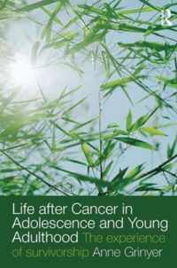 Life After Cancer in Adolescence and Young Adulthood