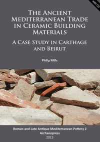 The Ancient Mediterranean Trade in Ceramic Building Materials