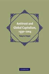 Antitrust and Global Capitalism, 1930-2004