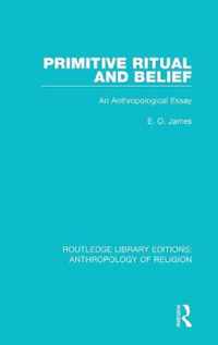 Primitive Ritual and Belief