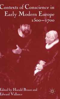 Contexts of Conscience in Early Modern Europe, 1500-1700