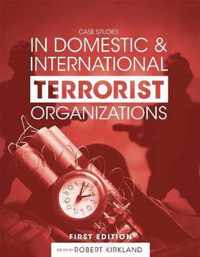 Case Studies in Domestic and International Terrorist Organizations