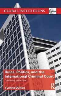 Rules, Politics, and the International Criminal Court