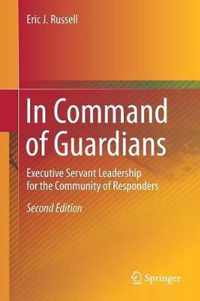 In Command of Guardians: Executive Servant Leadership for the Community of Responders