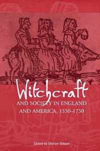 Witchcraft and Society in England and America, 1550Ð1750