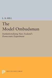 The Model Ombudsman - Institutionalizing New Zealand`s Democratic Experiment