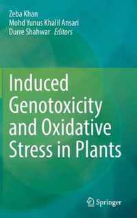 Induced genotoxicity and oxidative stress in plants