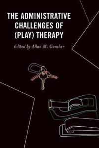 The Administrative Challenges of (Play) Therapy