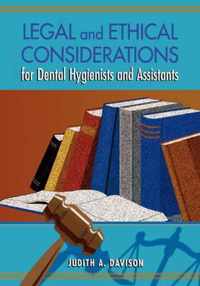 Legal And Ethical Considerations For Dental Hygienists And Assistants