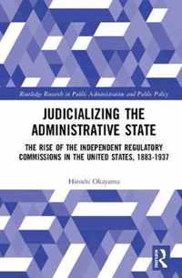 Judicializing the Administrative State