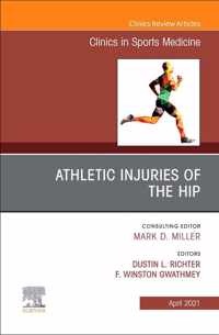 Athletic Injuries of the Hip, An Issue of Clinics in Sports Medicine