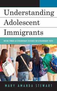 Understanding Adolescent Immigrants