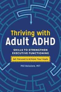 Thriving with Adult ADHD: Skills to Strengthen Executive Functioning