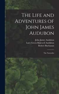 The Life and Adventures of John James Audubon [microform]