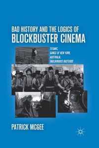 Bad History and the Logics of Blockbuster Cinema