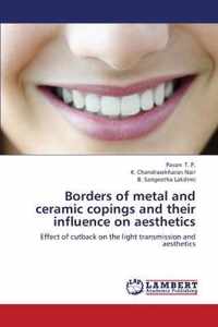 Borders of Metal and Ceramic Copings and Their Influence on Aesthetics