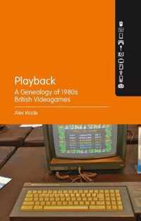 Playback - A Genealogy of 1980s British Videogames